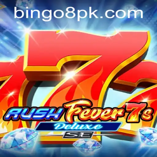 Discover the Thrilling World of RushFever7sDeluxeSE and Bingo 8